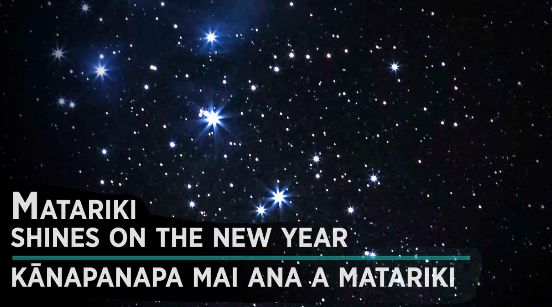 Kānapanapa mai ana a Matariki – Matariki Shine on the New Year